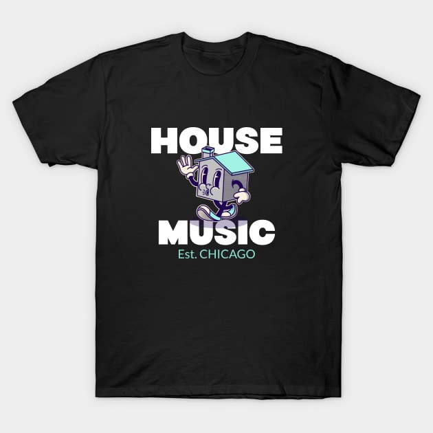 HOUSE MUSIC - Est. CHICAGO T-Shirt by DISCOTHREADZ 